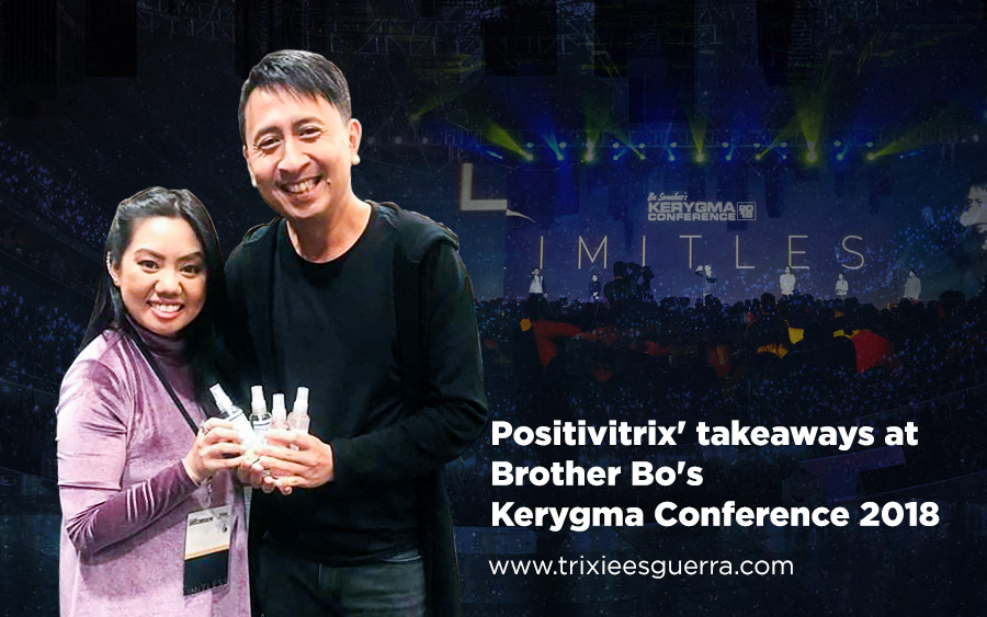 Positivitrix’ takeaways at Bro. Bo’s Kerygma Conference 2018